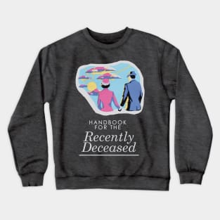 Handbook For The Recently Deceased - Dark, non-distressed Crewneck Sweatshirt